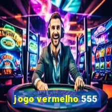 jogo vermelho 555